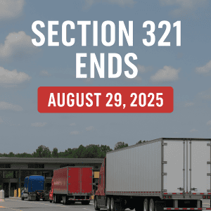 Trucks lined up at a border crossing with a clear sky above, overlaid with bold text reading “Section 321 Ends” and “August 29, 2025” on a red banner.