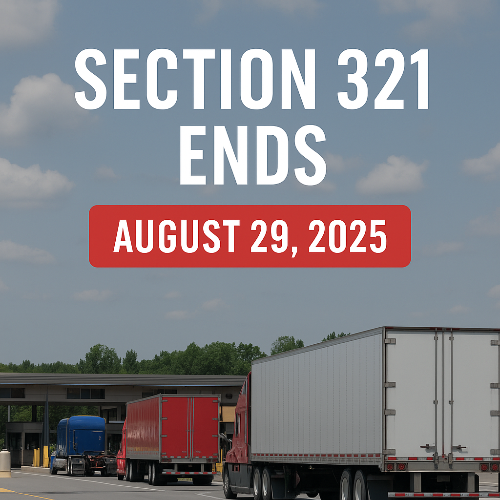 Trucks lined up at a border crossing with a clear sky above, overlaid with bold text reading “Section 321 Ends” and “August 29, 2025” on a red banner.